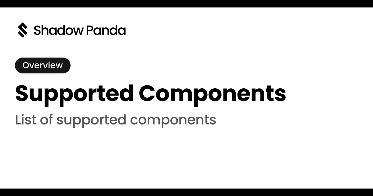 Supported Components | Shadow Panda